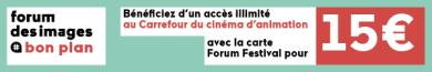 Offre carte forum festival Carrefour du cinéma d'animation 2024