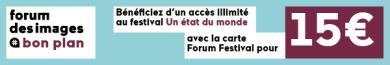 Carte Forum festival Un état du monde 2025