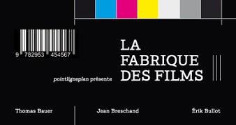 La Fabrique des films © Point Ligne Plan